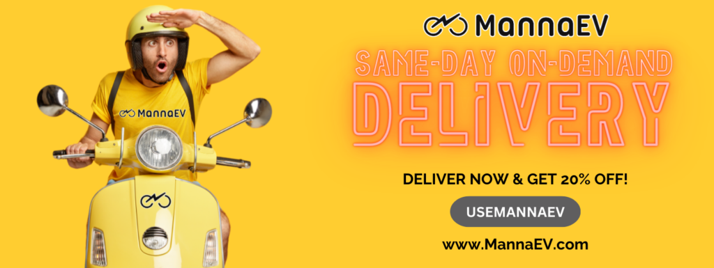 Get Your Fast Same-Day On-Demand Delivery Today!

Deliver Now & Get 20% Off at MannaEV.com!